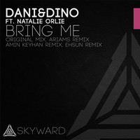 Dani & Dino feat. Natalie Orlie - Bring Me