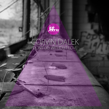 Corvin Dalek - Dont Go Whitout Love - The Remixes