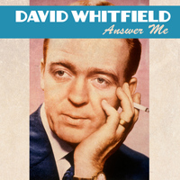 David Whitfield - Answer Me