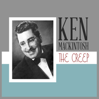 Ken Mackintosh - The Creep