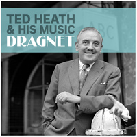 Ted Heath & His Music - Dragnet