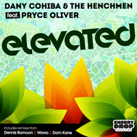 Dany Cohiba, The Henchmen, Pryce Oliver - Elevated