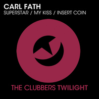 Carl Fath - Superstar, My Kiss, Insert Coin