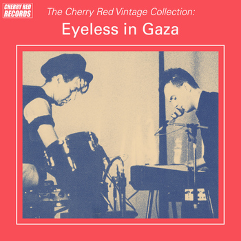 Eyeless In Gaza - The Cherry Red Vintage Collection: Eyeless in Gaza