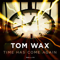 Tom Wax - Time Has Come Again