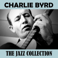 Charlie Byrd - The Jazz Collection