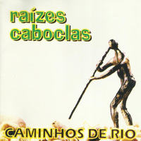 Raízes Caboclas - Caminhos de Rio