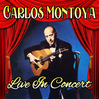 Carlos Montoya - Live in Concert