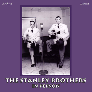 The Stanley Brothers - In Person