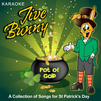 Jive Bunny - Jive Bunny Pot of Gold - Karaoke (A Collection of Songs for St patrick's Day)