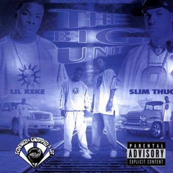 Lil Keke & Slim Thug - The Big Unit (Screwed) (Explicit)