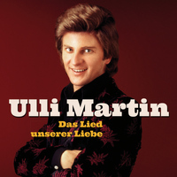 Ulli Martin - Das Lied unserer Liebe
