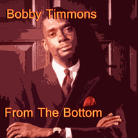 Bobby Timmons - From the Bottom