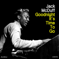 Jack McDuff - Goodnight, It's Time to Go
