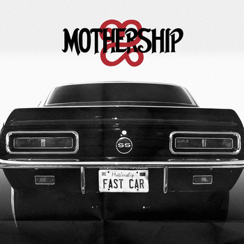 Mothership - Fast Car - Single