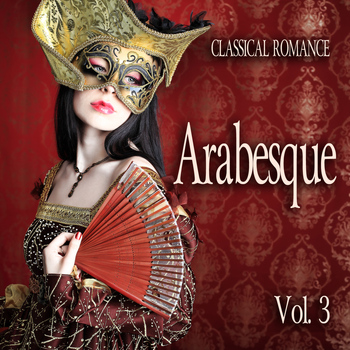 Various Artists - Classical Romance: Arabesque, Vol. 3