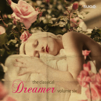 Various Artists - The Classical Dreamer, Vol. 6