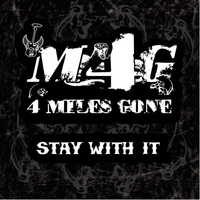 4 Miles Gone - Stay With It