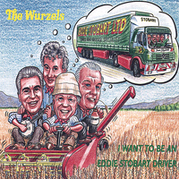 The Wurzels - I Want To Be An Eddie Stobart Driver Ep