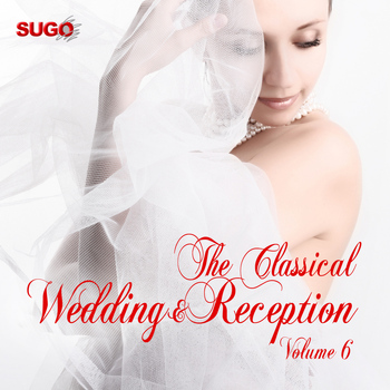 Various Artists - The Classical Wedding & Reception, Vol. 6