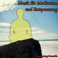 Entspannung Ensemble - Musik für Meditation und Entspannung