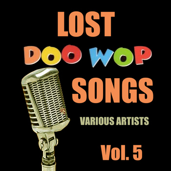Various Artists - Lost Doo Wop Songs, Vol. 5