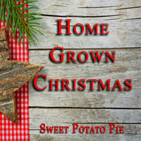 Sweet Potato Pie - Home Grown Christmas