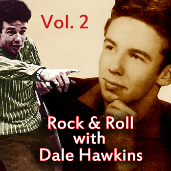 Dale Hawkins - Rock & Roll with Dale Hawkins, Vol. 2