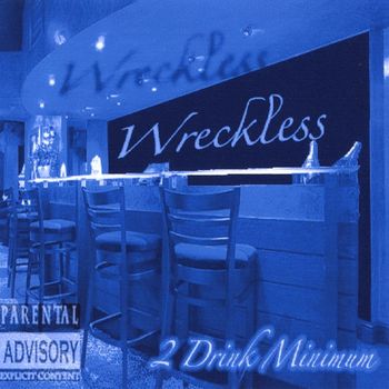 Wreckless - 2 Drink Minimum
