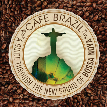 Various Artists - Café Brazil: A Guide Through the New Sounds of Bossa Nova