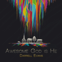 Darrell Evans - Awesome God Is He