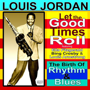 LOUIS JORDAN - Let the Good Times Roll