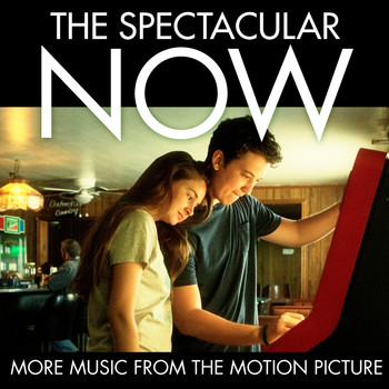 Various Artists - The Spectacular Now (More Music from the Motion Picture)