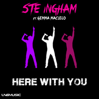 Ste Ingham - Here with You (feat. Gemma Macleod)