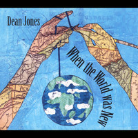 Dean Jones - When the World Was New