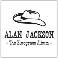 Alan Jackson - The Bluegrass Album