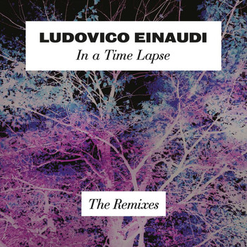 Ludovico Einaudi - In A Time Lapse - The Remixes
