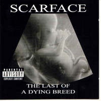 Scarface - The Last of a Dying Breed (Explicit)