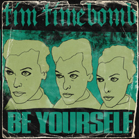 Tim Timebomb - Be Yourself