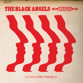 The Black Angels - You're Mine
