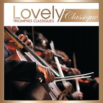 Various Artists - Lovely Classique Triomphes