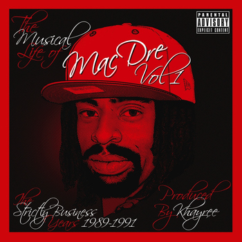 Mac Dre - The Musical Life of Mac Dre Vol 1 - The Strictly Business Years: 1989-1991 (Explicit)