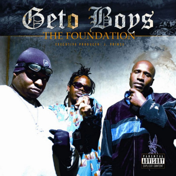 Geto Boys - The Foundation (Explicit)