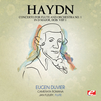 Joseph Haydn - Haydn: Concerto for Flute and Orchestra No. 1 in D Major, Hob. Viif: 1 (Digitally Remastered)