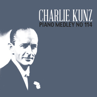 Charlie Kunz - Piano Medley No 114