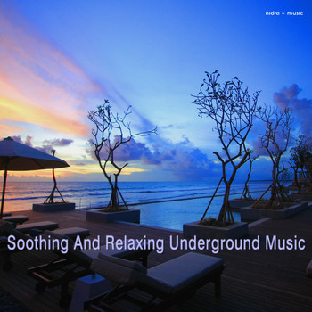 Various Artists - Soothing and Relaxing Underground Music