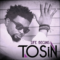 Tosin - Life Begins