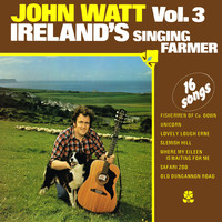 John Watt - Ireland's Singing Farmer, Vol. 3