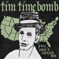 Tim Timebomb - You Can't Catch Me