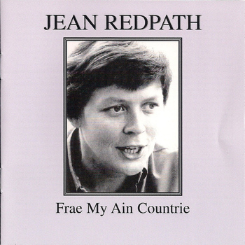 Jean Redpath - Frae My Ain Countrie